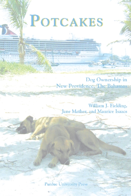 Potcakes : Dog Ownership in New Providence, The Bahamas, Hardback Book