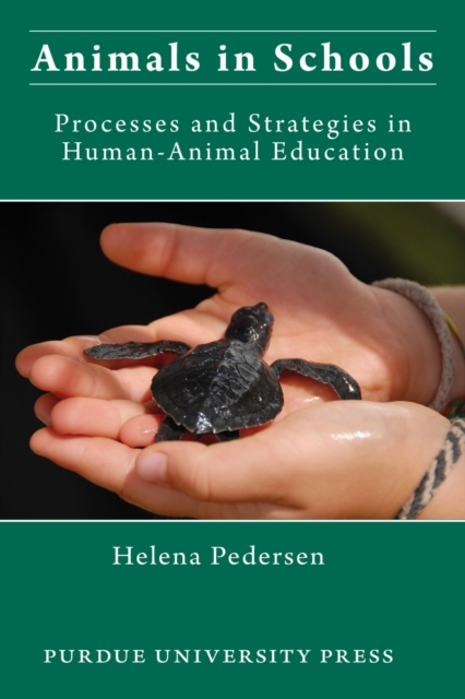 Animals in Schools : Processes and Strategies in Human-animal Education, Paperback / softback Book