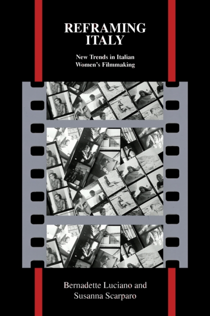 Reframing Italy : New Trends in Italian Women’s Filmmaking, Paperback / softback Book