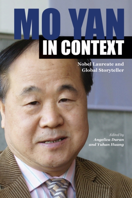 Mo Yan in Context : Nobel Laureate and Global Storyteller, Paperback / softback Book