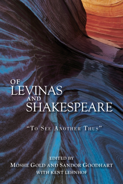 Of Levinas and Shakespeare : To See Another Thus, Hardback Book