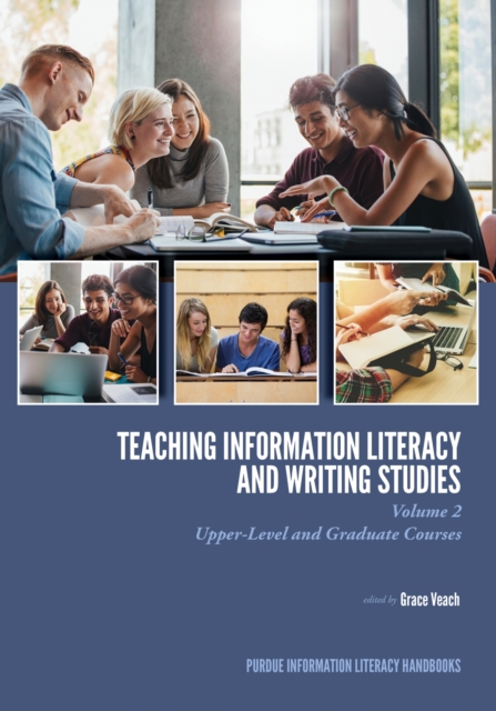 Teaching ?Information Literacy and Writing Studies : Volume 2, Upper-Level and Graduate Courses, Paperback / softback Book
