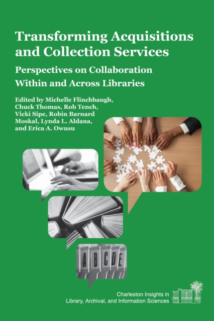 Transforming Acquisitions and Collection Services : Perspectives on Collaboration Within and Across Libraries, Paperback / softback Book