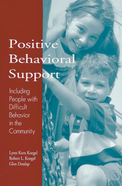 Positive Behavioral Support : Including People with Difficult Behavior in the Community, Hardback Book