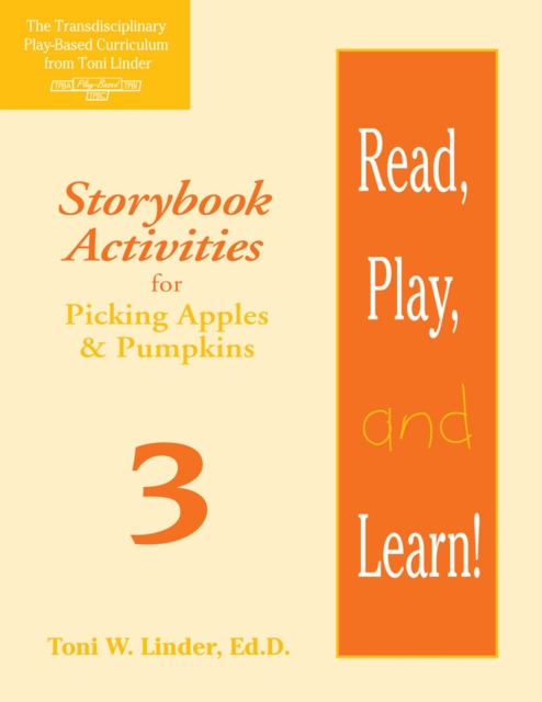 Read, Play, and Learn!® Module 3 : Storybook Activities for Picking Apples & Pumpkins, Paperback / softback Book