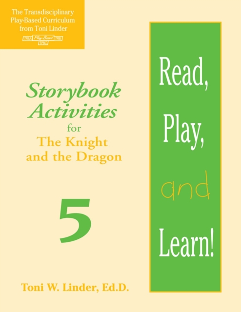 Read, Play, and Learn!® Module 5 : Storybook Activities for The Knight and the Dragon, Paperback / softback Book