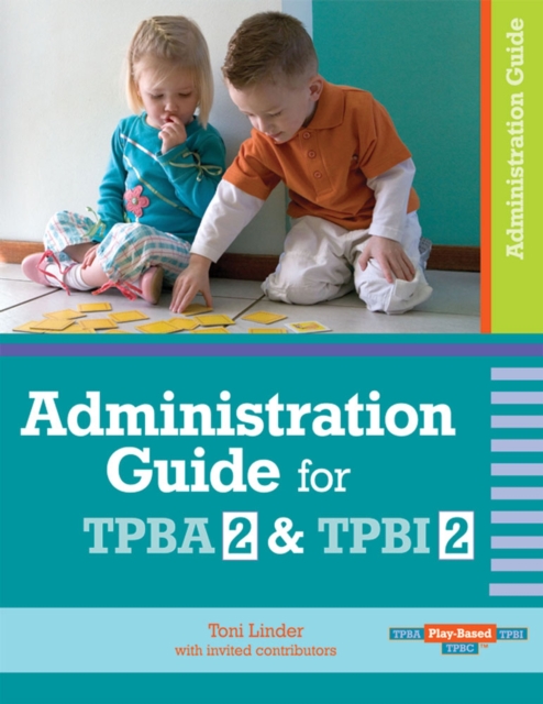 Administration Guide for Transdisciplinary Play-based Assessment 2 and Transdisciplinary Play-based Intervention 2, Spiral bound Book