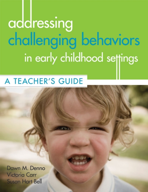 Addressing Challenging Behaviors in Early Childhood Settings : A Teacher's Guide, Paperback / softback Book