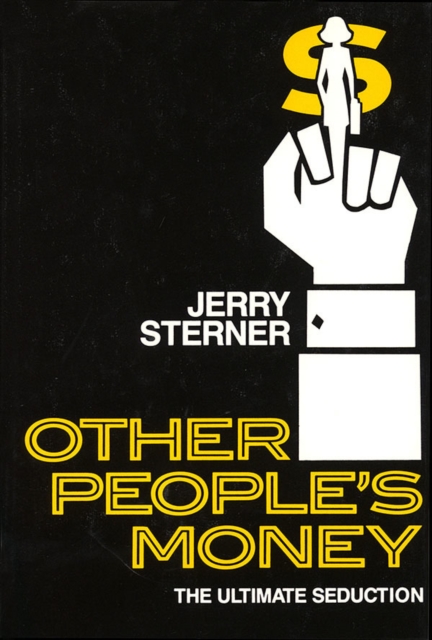 Other People's Money : The Ultimate Seduction, Hardback Book
