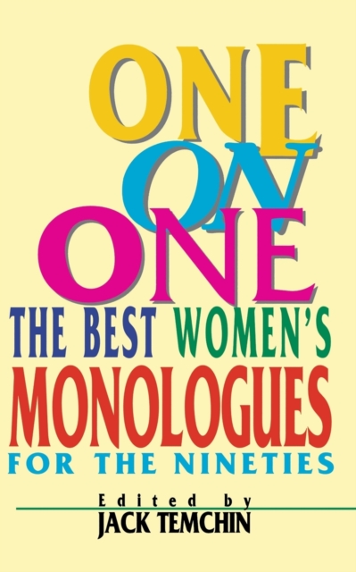 One on One : The Best Women's Monologues for the Nineties, Paperback / softback Book