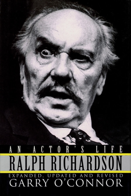 Ralph Richardson : An Actor's Life, Hardback Book