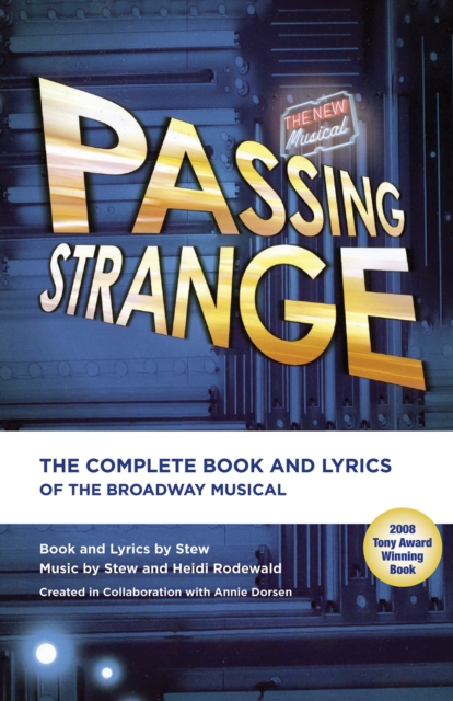 Passing Strange : The Complete Book and Lyrics of the Broadway Musical, Paperback / softback Book