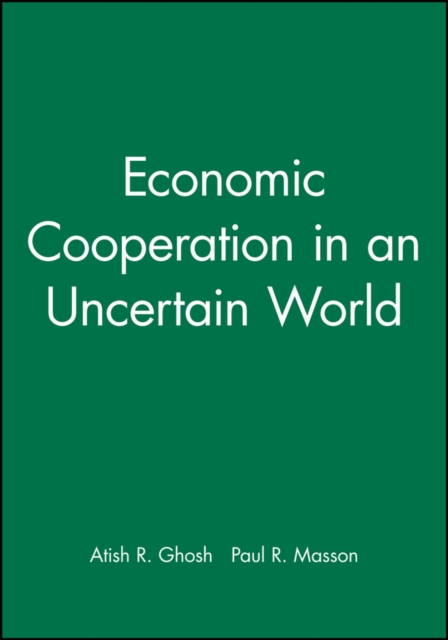 Economic Cooperation in an Uncertain World, Hardback Book