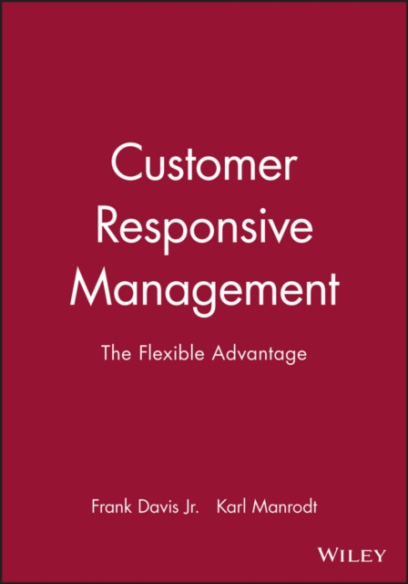 Customer Responsive Management : The Flexible Advantage, Paperback / softback Book