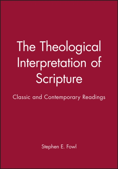 The Theological Interpretation of Scripture : Classic and Contemporary Readings, Paperback / softback Book