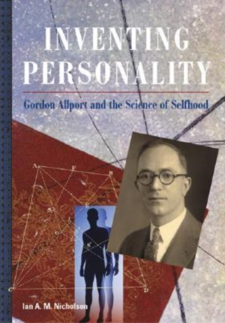Inventing Personality : Gordon Allport and the Science of Selfhood, Hardback Book