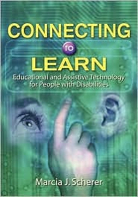 Connecting to Learn : Educational and Assistive Technology for People With Disabilities, Hardback Book