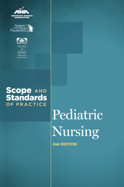 Pediatric Nursing : Scope and Standards of Practice, PDF eBook