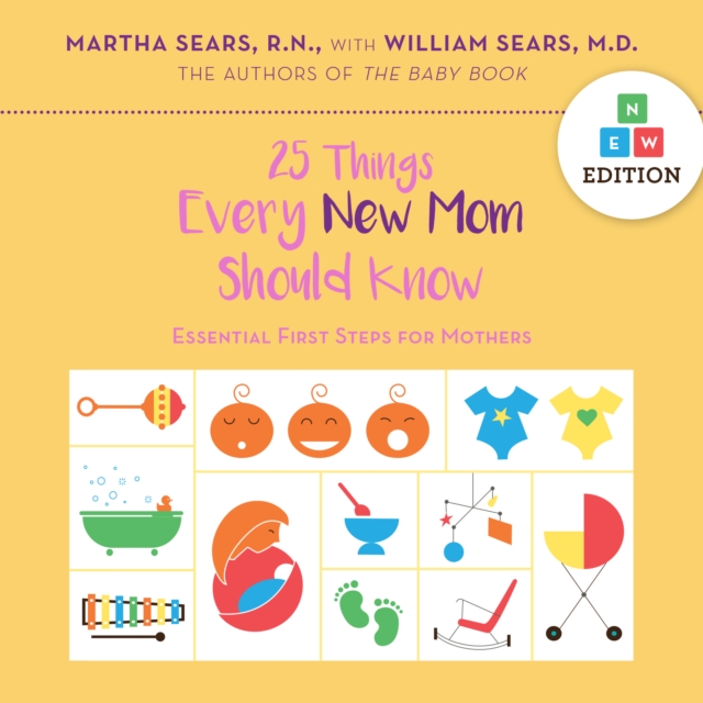 25 Things Every New Mom Should Know : Essential First Steps for Mothers, EPUB eBook