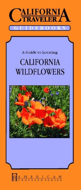 A Guide to Locating California Wildflowers, Paperback / softback Book
