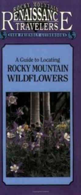 Guide to Locating Rocky Mountain Wildflowers, Paperback / softback Book