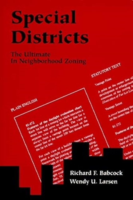 Special Districts - The Ultimate in Neighborhood Zoning, Hardback Book