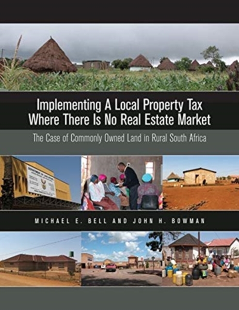 Implementing a Local Property Tax Where There Is - The Case of Commonly Owned Land in Rural South Africa, Paperback / softback Book