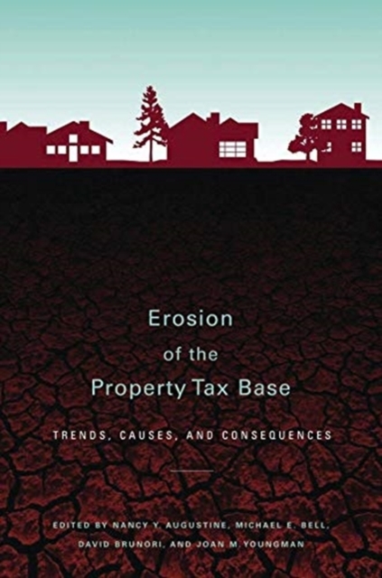 Erosion of the Property Tax Base - Trends, Causes, and Consequences, Paperback / softback Book