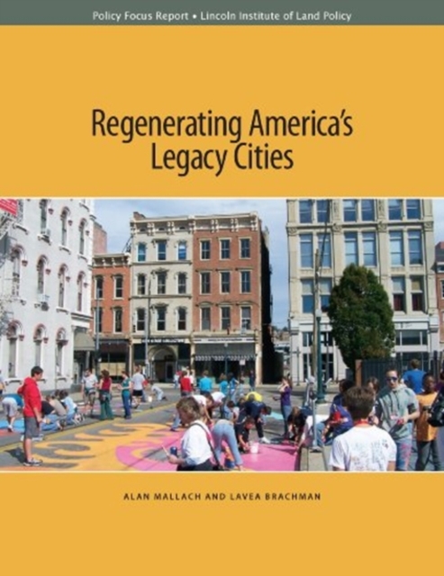 Regenerating America's Legacy Cities, Paperback / softback Book