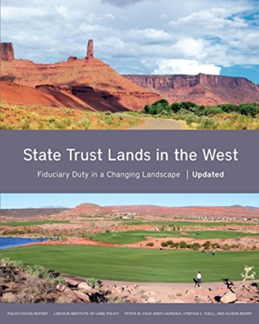 State Trust Lands in the West - Fiduciary Duty in a Changing Landscape, Paperback / softback Book