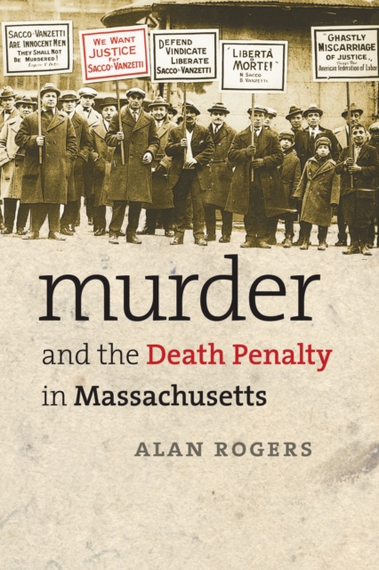Murder and the Death Penalty in Massachusetts, Paperback / softback Book