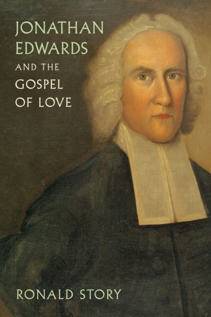Jonathan Edwards and the Gospel of Love, Paperback / softback Book