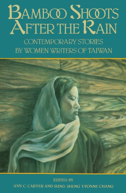 Bamboo Shoots After the Rain : Contemporary Stories by Women Writers of Taiwan, EPUB eBook