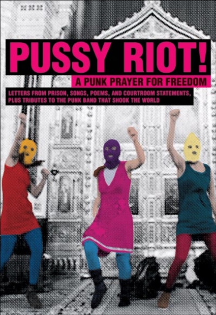 Pussy Riot! : A Punk Prayer For Freedom, EPUB eBook