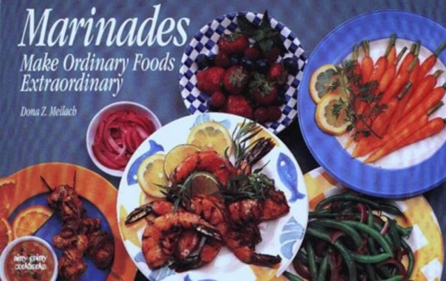 Marinades Make Ordinary Foods Great, Paperback / softback Book