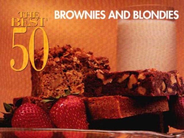The Best 50 Brownies & Blondies, Paperback / softback Book