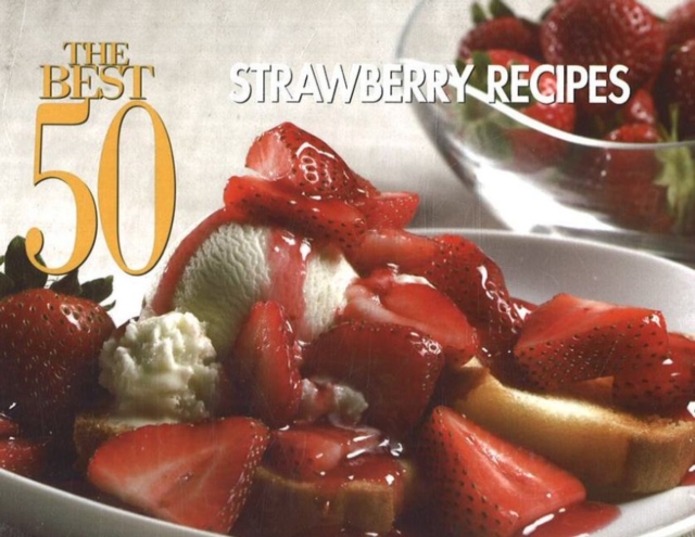The Best 50 Strawberry Recipes, Paperback / softback Book