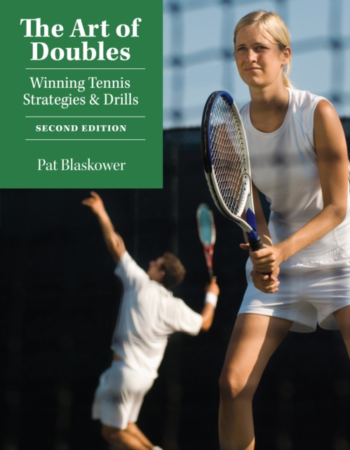 The Art of Doubles : Winning Tennis Strategies and Drills, Paperback / softback Book