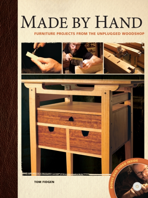 Made by Hand : Furniture Projects for the Unplugged Woodworker, Hardback Book