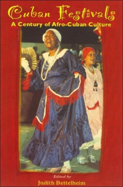 Cuban Festivals : A Century of Afro-Cuban Cults, Paperback / softback Book