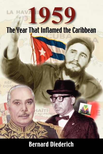 1959 : The Year That Inflamed the Caribbean, Paperback / softback Book