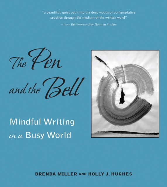 Pen and the Bell : Mindful Writing in a Busy World, Paperback / softback Book