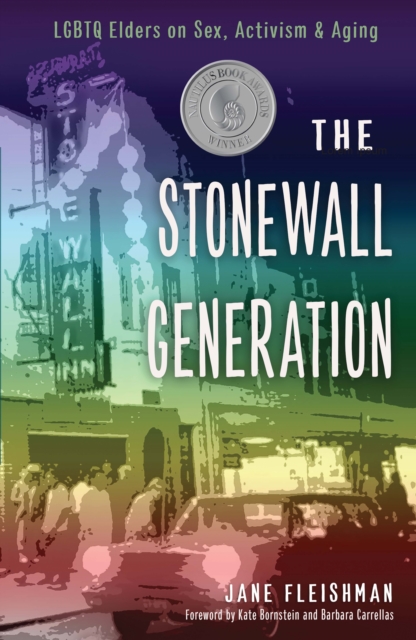 The Stonewall Generation : Lgbtq Elders on Sex, Activism & Aging, Paperback / softback Book