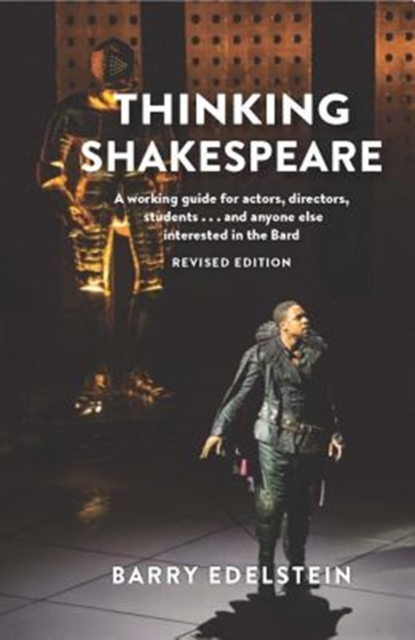 Thinking Shakespeare : A working guide for actors, directors, students… and anyone else interested in the Bard, Paperback / softback Book