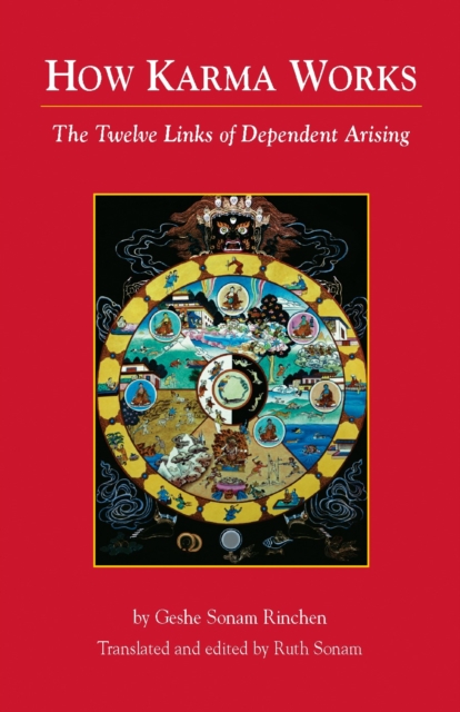 How Karma Works : The Twelve Links of Dependent-Arising, Paperback / softback Book