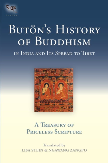 Buton's History of Buddhism in India and Its Spread to Tibet : A Treasury of Priceless Scripture, Hardback Book