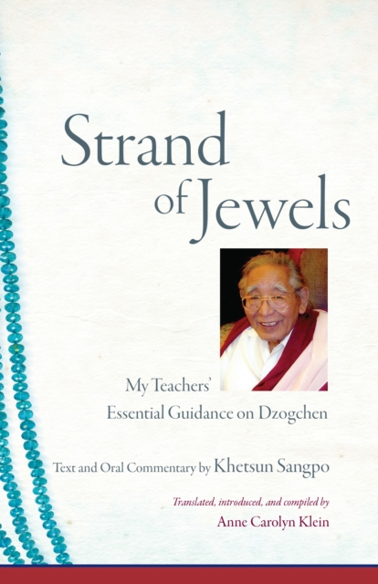 Strand of Jewels : My Teachers' Essential Guidance on Dzogchen, Paperback / softback Book