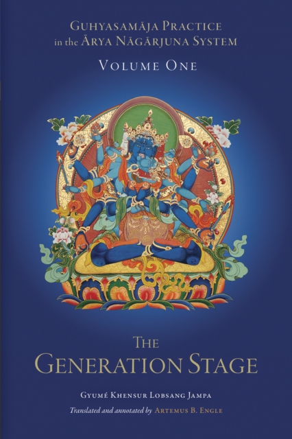 Guhyasamaja Practice in the Arya Nagarjuna System, Volume One : The Generation Stage, Hardback Book