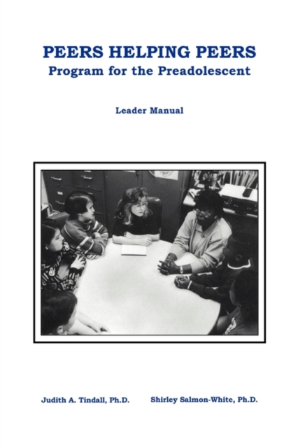 Peers Helping Peers : Programs for the Preadolescent Leader Manual, Paperback Book