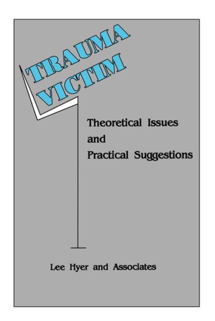 Trauma Victim : Theoretical Issues And Practical Suggestions, Hardback Book